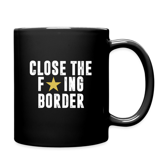 Close The F*ING Border Full Color Mug - black