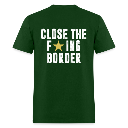 Close The F*ING Border (Back Print) Unisex Classic T-Shirt - forest green