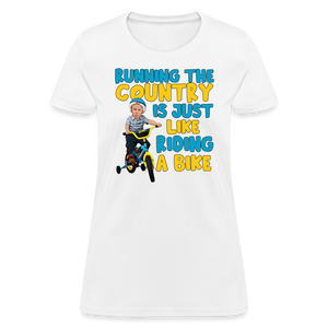 Running The Country Is Just Like Riding A Bike Women's T-Shirt - white