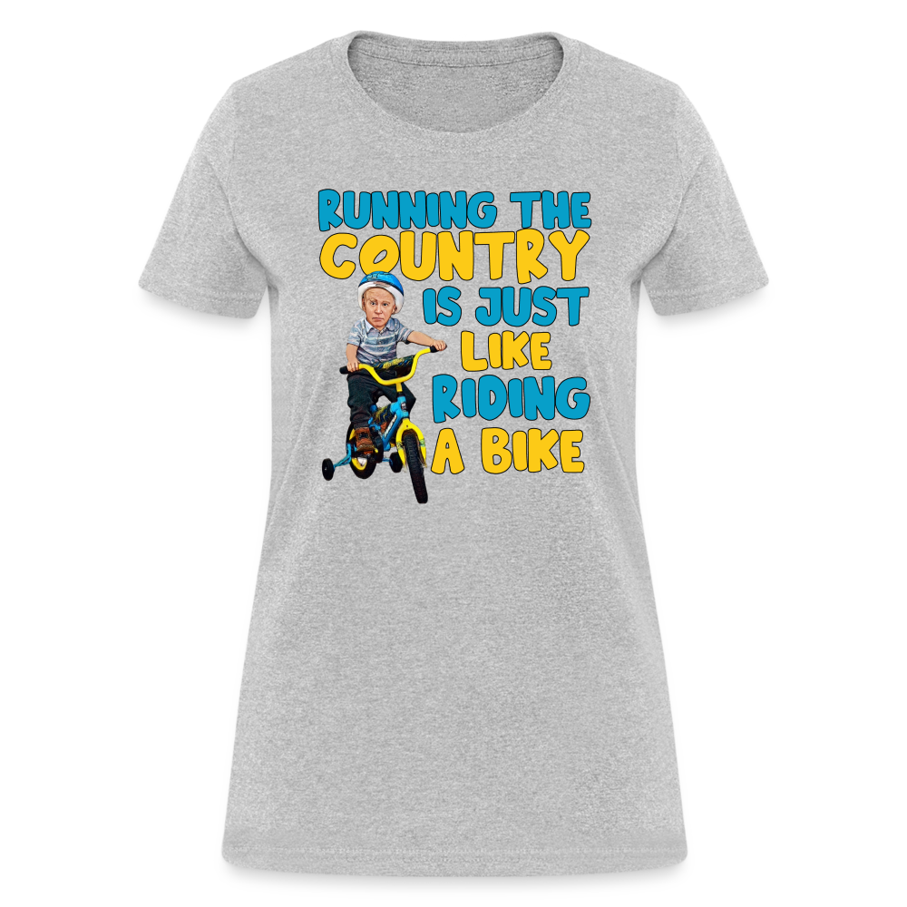 Running The Country Is Just Like Riding A Bike Women's T-Shirt - heather gray