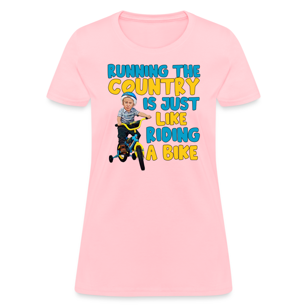 Running The Country Is Just Like Riding A Bike Women's T-Shirt - pink