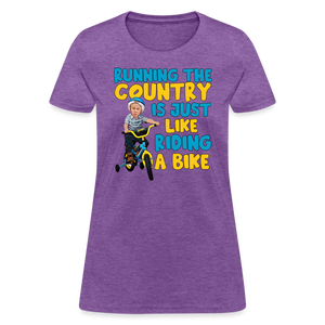 Running The Country Is Just Like Riding A Bike Women's T-Shirt - purple heather