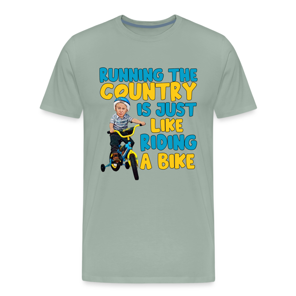 Running The Country Is Just Like Riding A Bike Men's Premium T-Shirt - steel green