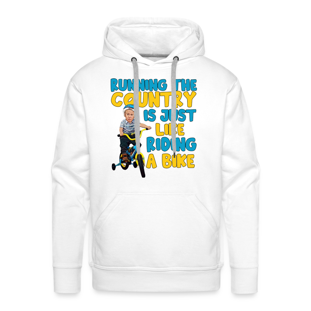 Running The Country Is Just Like Riding A Bike Men’s Premium Hoodie - white