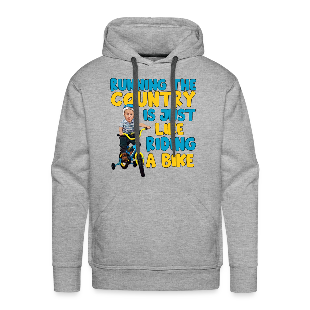 Running The Country Is Just Like Riding A Bike Men’s Premium Hoodie - heather grey