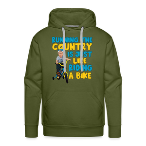 Running The Country Is Just Like Riding A Bike Men’s Premium Hoodie - olive green