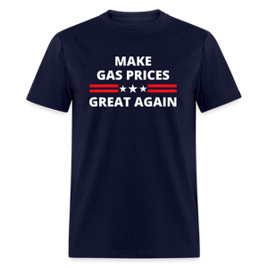 Make Gas Prices Great Again Unisex Classic T-Shirt - navy