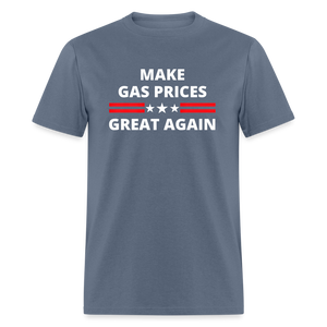 Make Gas Prices Great Again Unisex Classic T-Shirt - denim