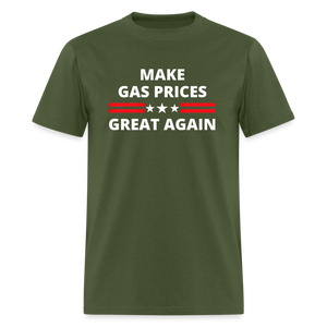 Make Gas Prices Great Again Unisex Classic T-Shirt - military green