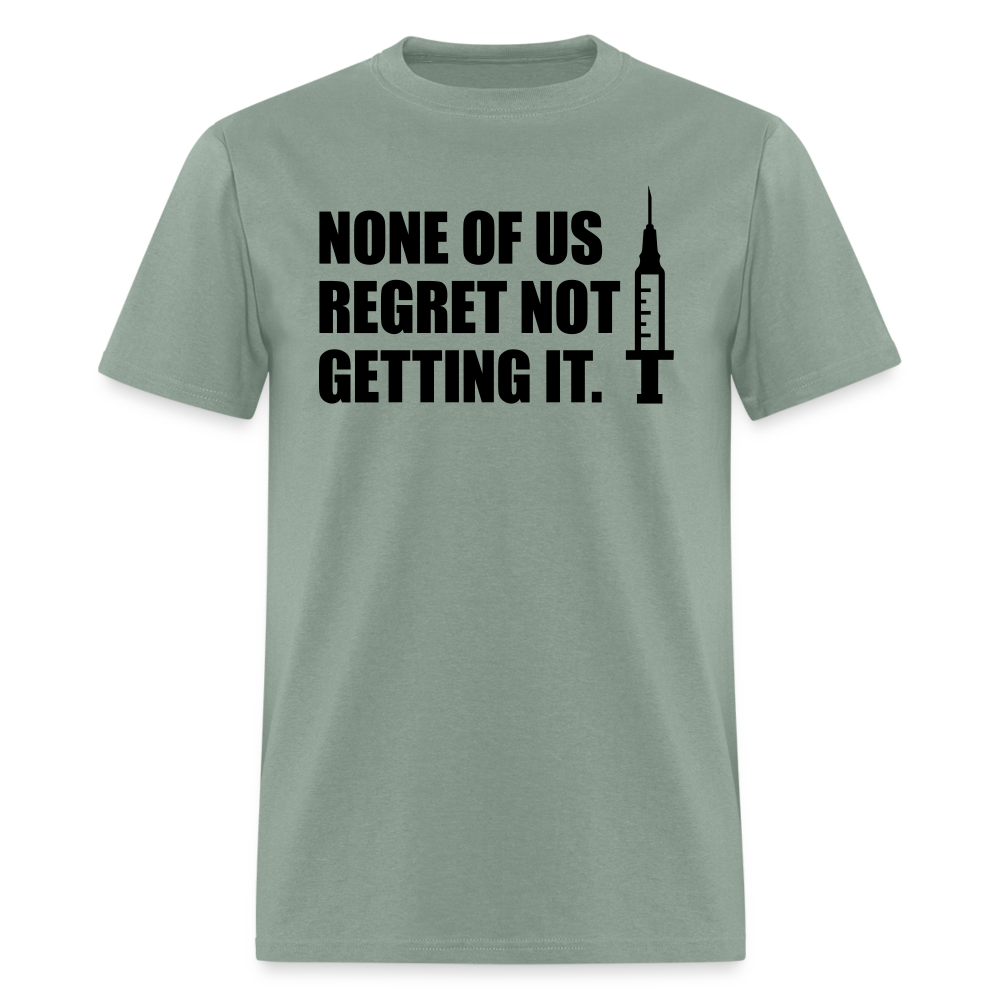 None Of Us Regret Not Getting It Unisex Classic T-Shirt - sage