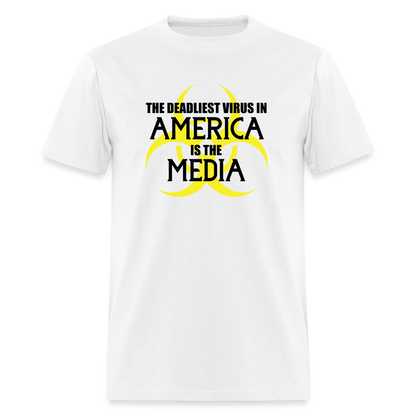 The Deadliest Virus in America is the Media Unisex Classic T-Shirt - white