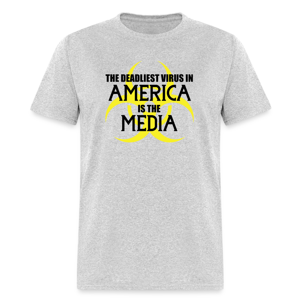 The Deadliest Virus in America is the Media Unisex Classic T-Shirt - heather gray