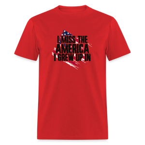 I Miss The America I Grew Up In Unisex Classic T-Shirt - red