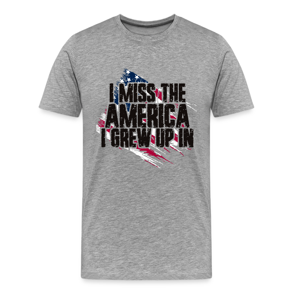 I Miss The America I Grew Up In Men's Premium T-Shirt - heather gray