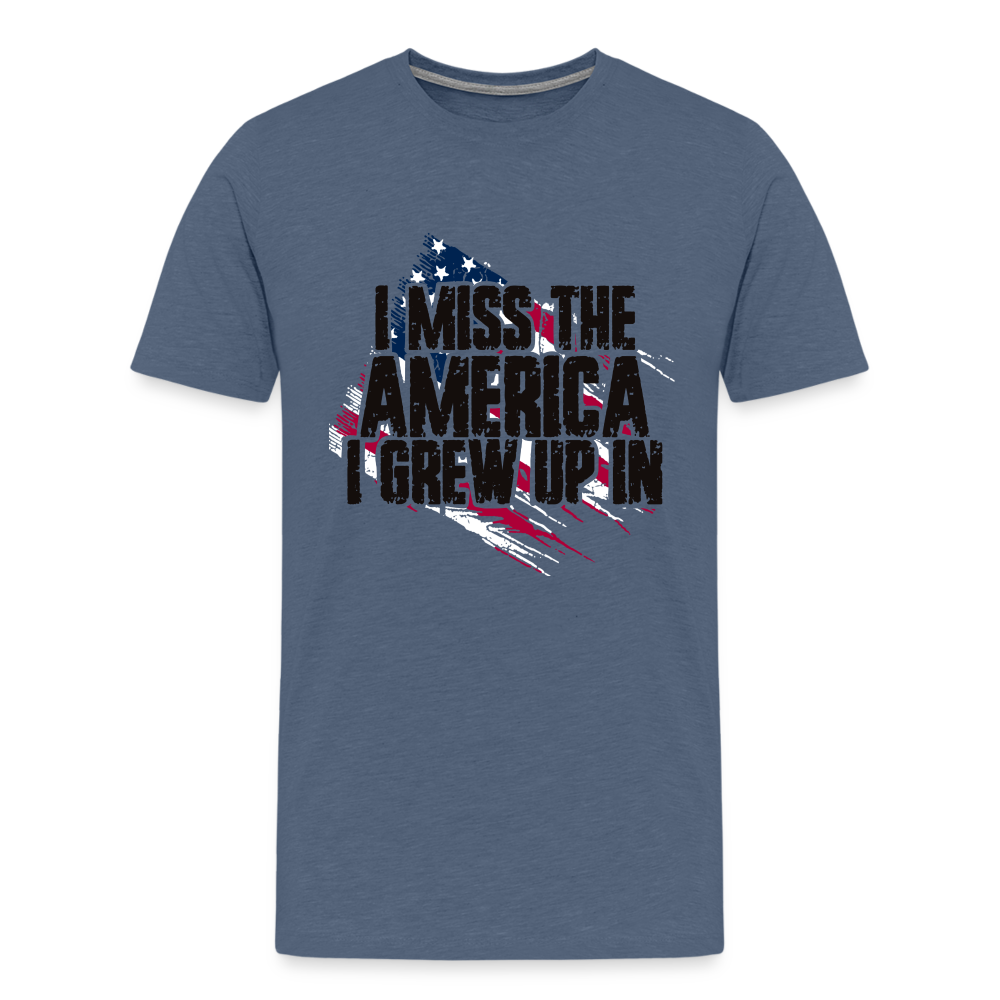 I Miss The America I Grew Up In Men's Premium T-Shirt - heather blue