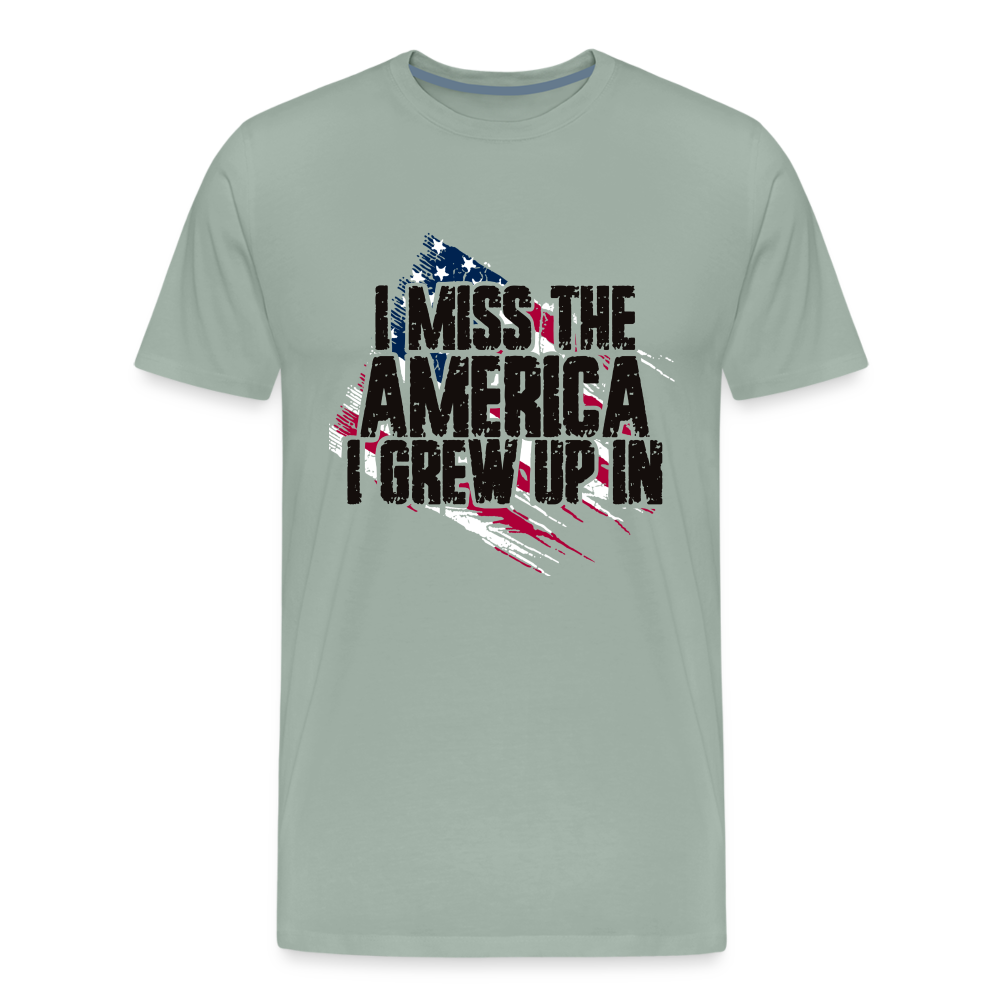 I Miss The America I Grew Up In Men's Premium T-Shirt - steel green