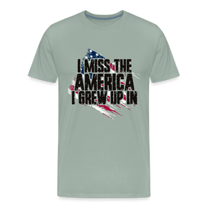 I Miss The America I Grew Up In Men's Premium T-Shirt - steel green