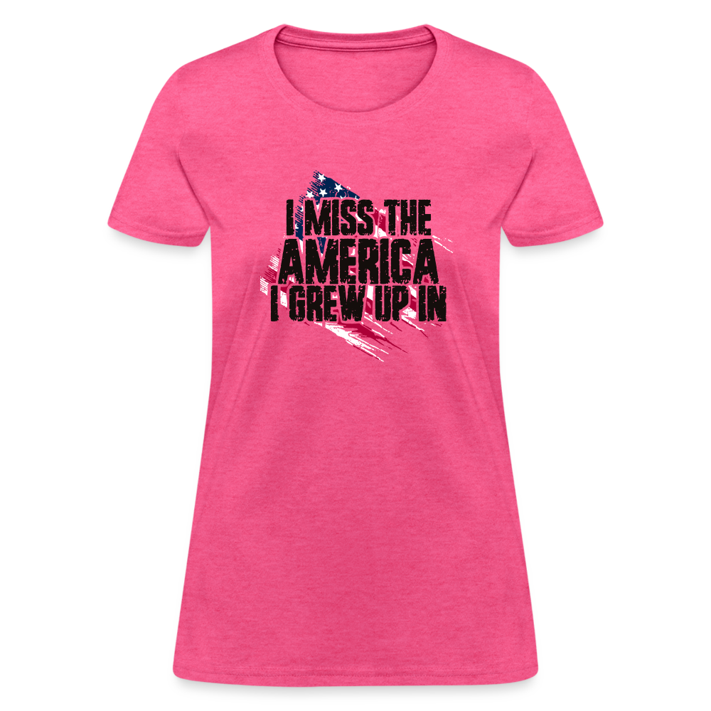 I Miss The America I Grew Up In Women's T-Shirt - heather pink