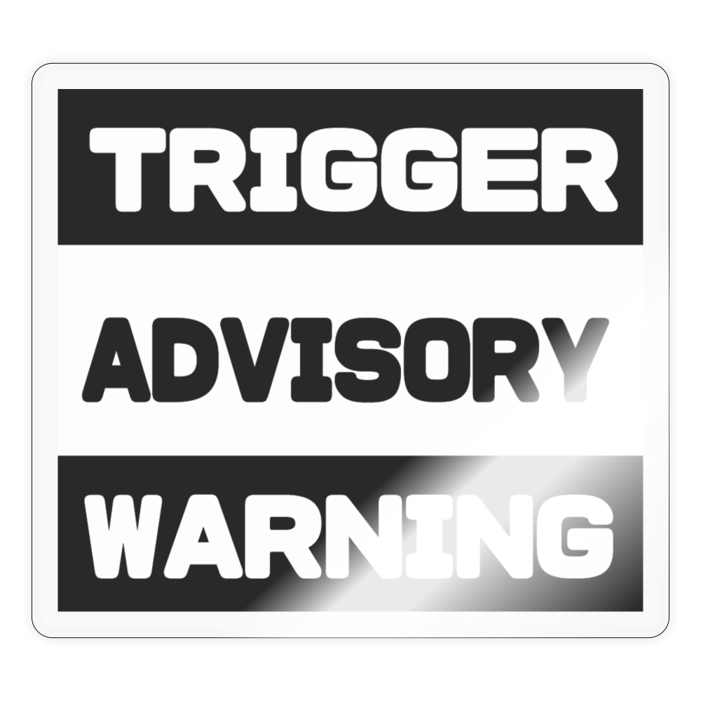 Trigger Advisory Warning Sticker - transparent glossy