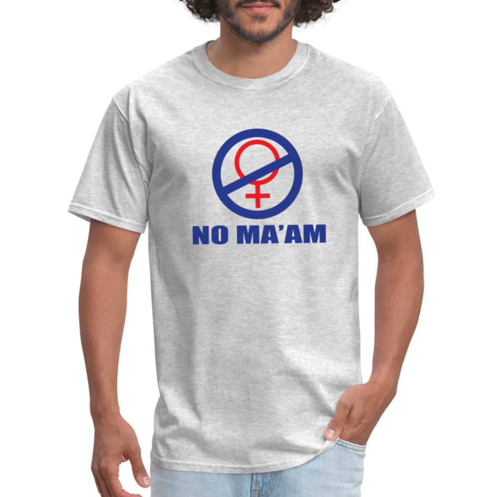 No Ma'am Unisex Classic T-Shirt - heather gray