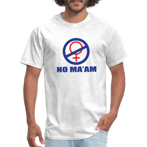 No Ma'am Unisex Classic T-Shirt - light heather gray