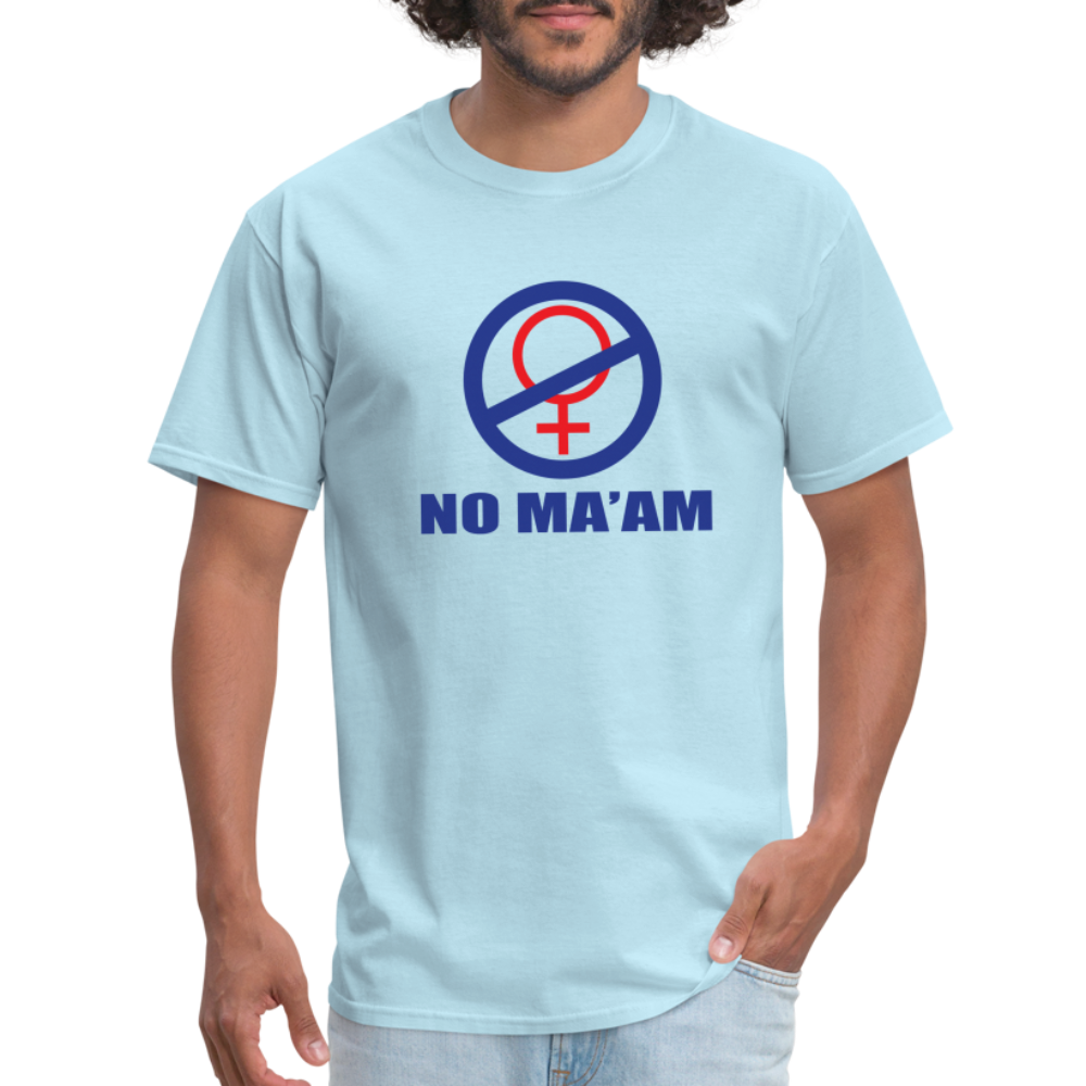 No Ma'am Unisex Classic T-Shirt - powder blue