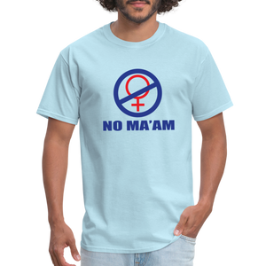 No Ma'am Unisex Classic T-Shirt - powder blue