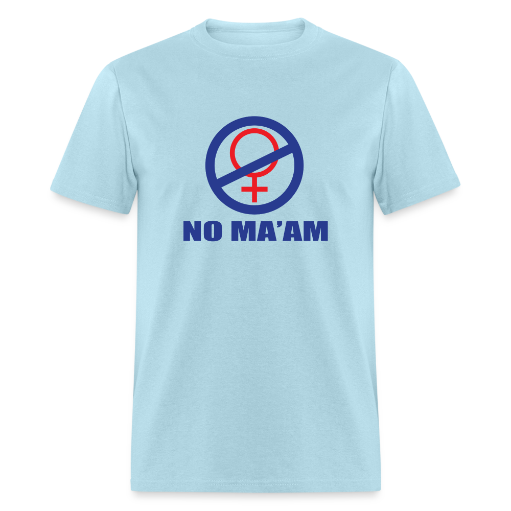 No Ma'am Unisex Classic T-Shirt - powder blue