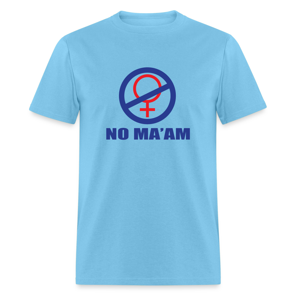 No Ma'am Unisex Classic T-Shirt - aquatic blue