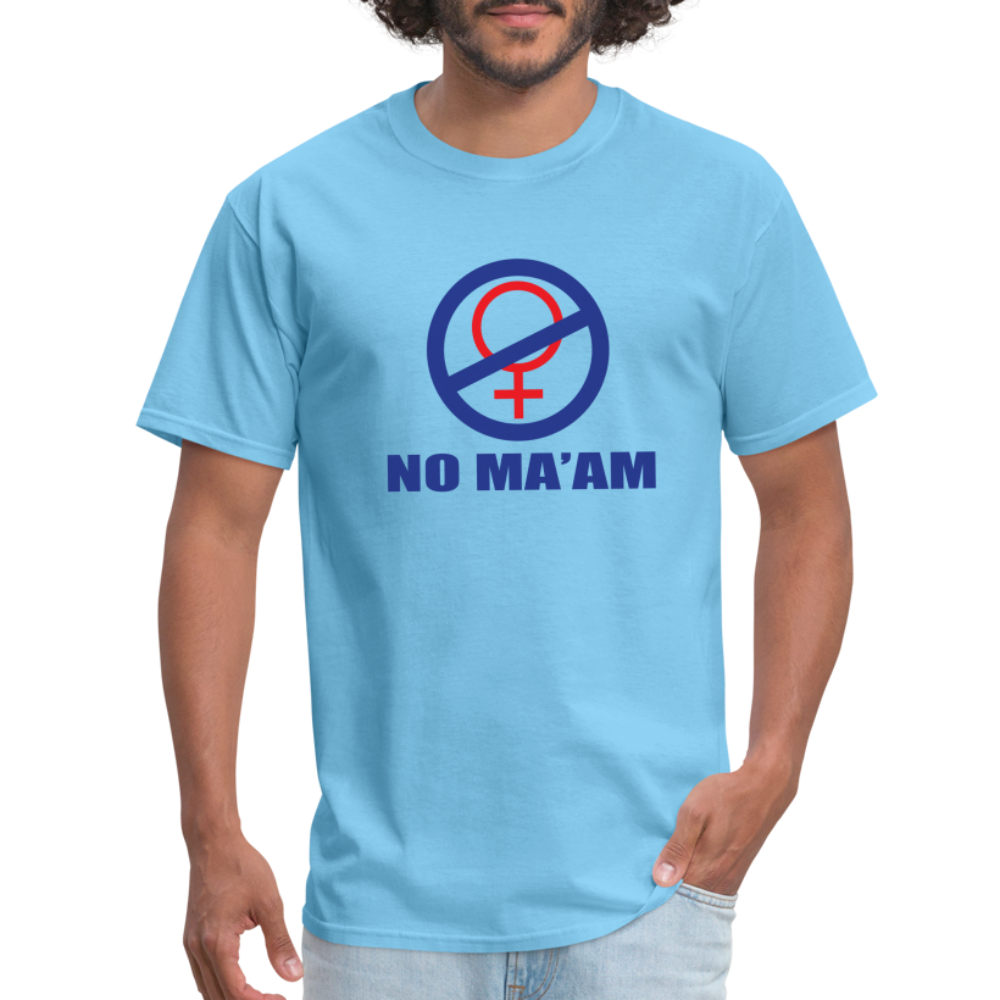 No Ma'am Unisex Classic T-Shirt - aquatic blue