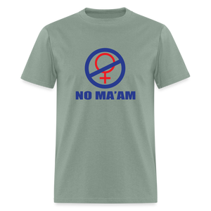 No Ma'am Unisex Classic T-Shirt - sage