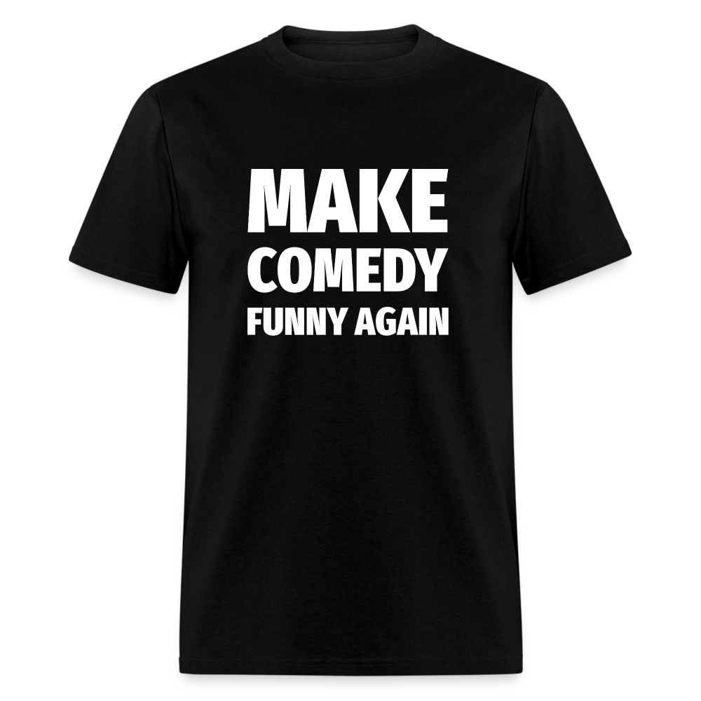 Make Comedy Funny Again Unisex Classic T-Shirt - black