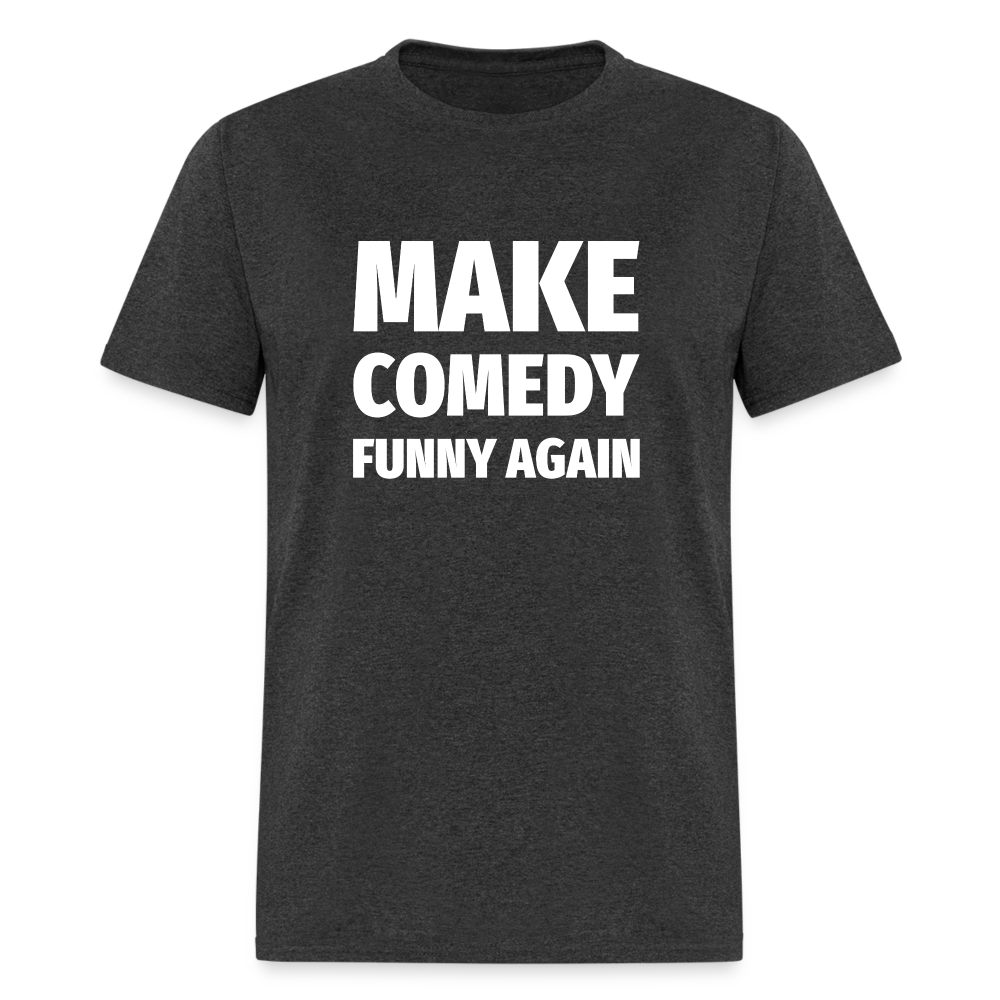 Make Comedy Funny Again Unisex Classic T-Shirt - heather black