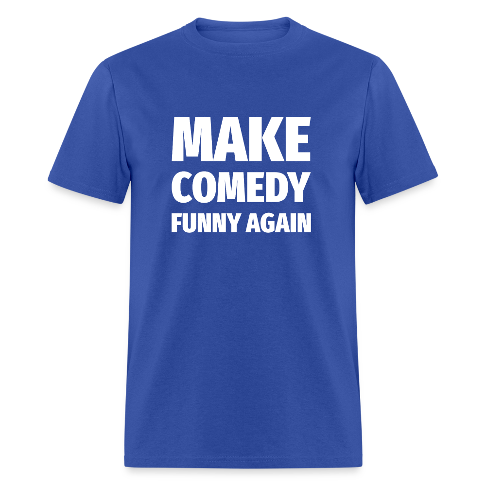 Make Comedy Funny Again Unisex Classic T-Shirt - royal blue