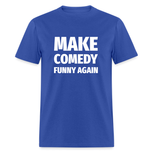 Make Comedy Funny Again Unisex Classic T-Shirt - royal blue