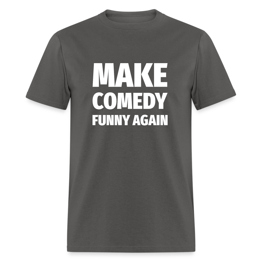 Make Comedy Funny Again Unisex Classic T-Shirt - charcoal