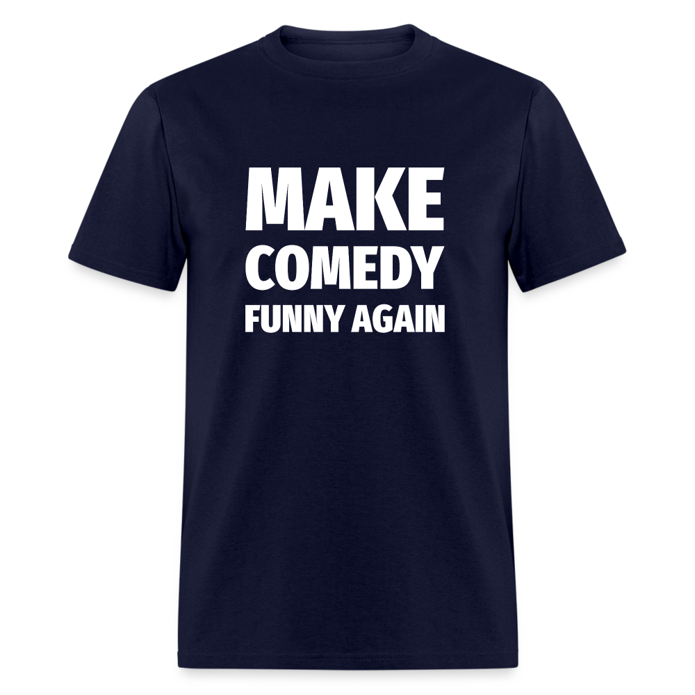 Make Comedy Funny Again Unisex Classic T-Shirt - navy