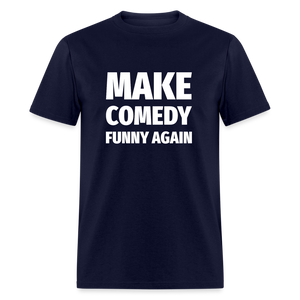 Make Comedy Funny Again Unisex Classic T-Shirt - navy