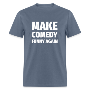 Make Comedy Funny Again Unisex Classic T-Shirt - denim