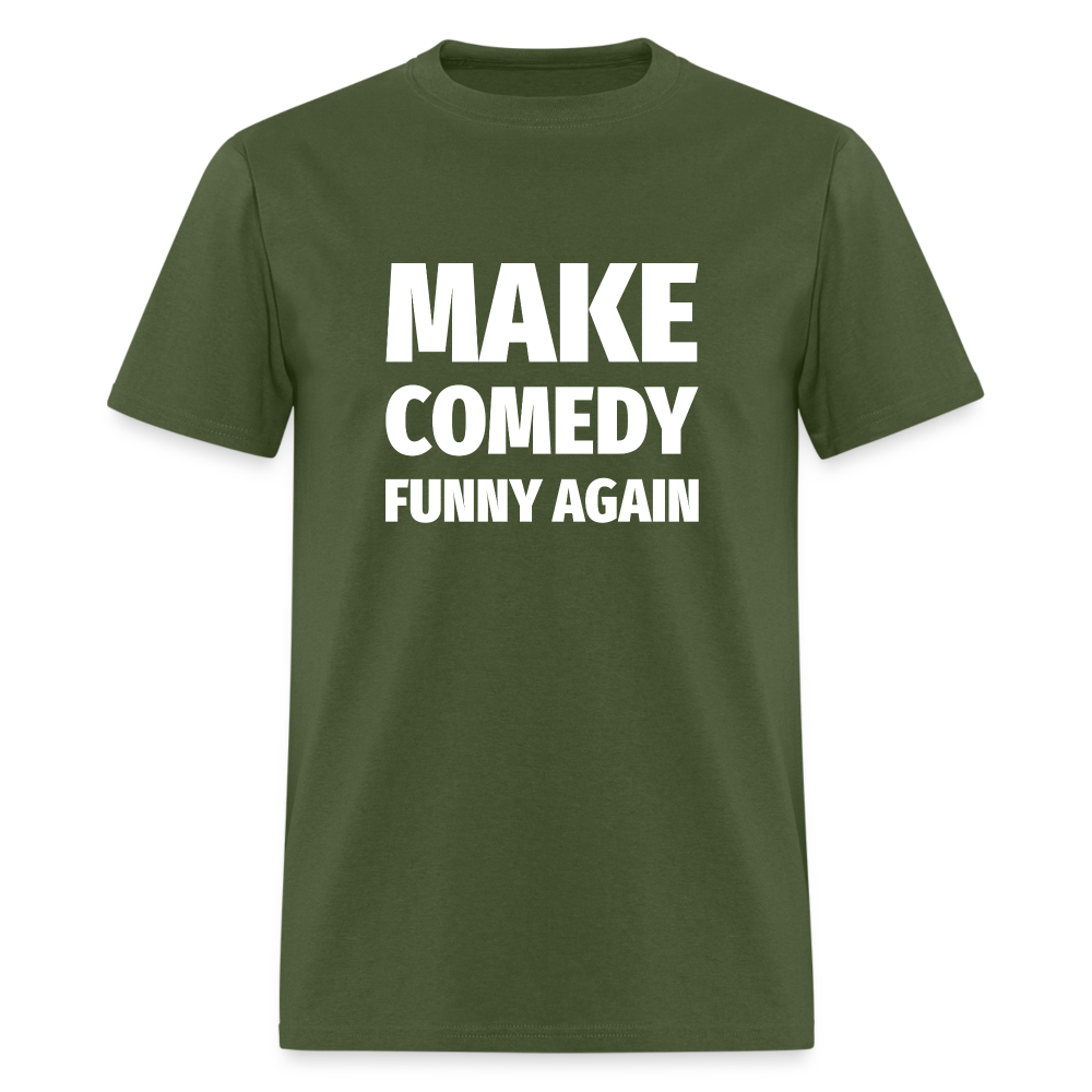 Make Comedy Funny Again Unisex Classic T-Shirt - military green