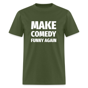 Make Comedy Funny Again Unisex Classic T-Shirt - military green