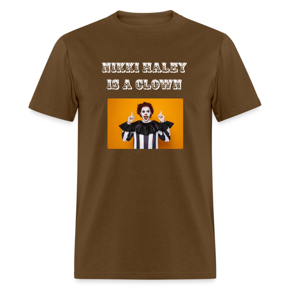 Nikki Haley Is a Clown Unisex Classic T-Shirt - brown