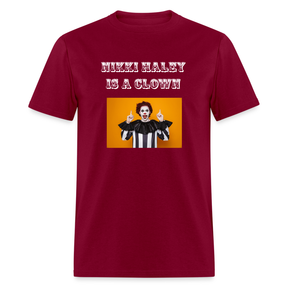 Nikki Haley Is a Clown Unisex Classic T-Shirt - burgundy