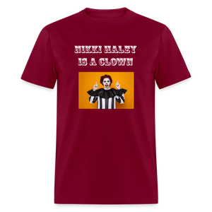 Nikki Haley Is a Clown Unisex Classic T-Shirt - burgundy