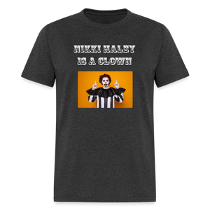 Nikki Haley Is a Clown Unisex Classic T-Shirt - heather black