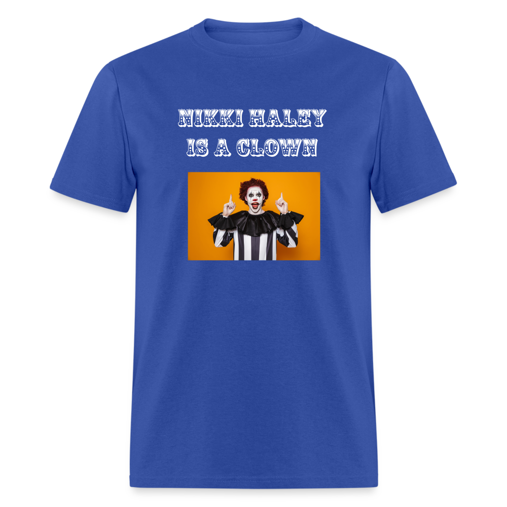 Nikki Haley Is a Clown Unisex Classic T-Shirt - royal blue