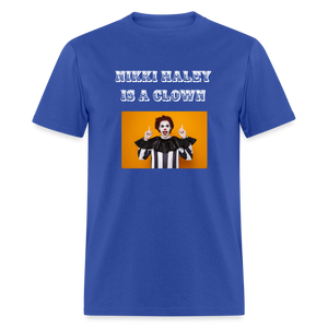 Nikki Haley Is a Clown Unisex Classic T-Shirt - royal blue