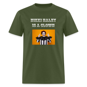 Nikki Haley Is a Clown Unisex Classic T-Shirt - military green