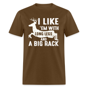 I Like 'Em With Long Legs And A Big Rack Funny Hunting Classic T-Shirt - brown