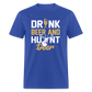 Drink Beer And Hunt Deer Classic T-Shirt - royal blue